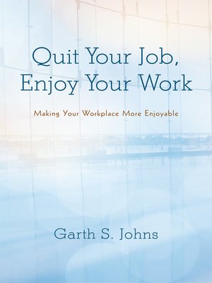 cover image of Quit Your Job, Enjoy Your Work